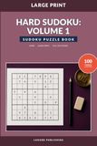 Hard Sudoku: Volume 1: 100 Large-Print Hard Puzzles with Complete Solutions