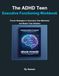 The ADHD Teen Executive Functioning Workbook