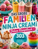 Das Ninja Creami Deluxe Familienrezeptbuch