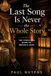 The Last Song Is Never the Whole Story: An Engineer and a Teacher: True Stories from Behind the Wedding DJ Booth