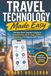 Travel Technology Made Easy: The Non-Tech Traveler’s Guide to Smartphones, Wi-Fi, Apps, eSIMs, Streaming, AI & Staying Safe Online