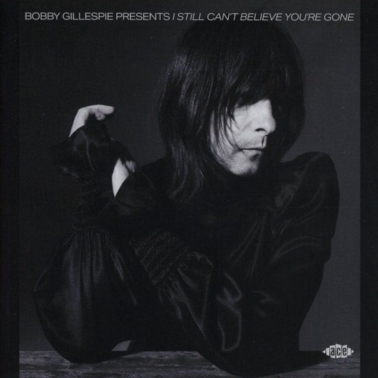 Bobby Gillespie Presents I Still Can't Believe You're Gone (CD)