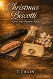 Christmas Biscotti: A Sweet Story of Second Chances