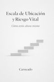 Escala de Ubicación y Riesgo Vital: Cómo estás ahora mismo