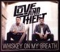 Whiskey Love and Theft Whiskey On My Breath CD