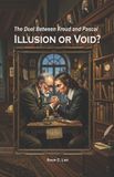 Illusion Libri GmbH Illusion or Void ?: The Duel Between Freud and Pascal