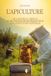 L’apiculture : De la ruche à l’abeille: Guide des bonnes pratiques pour une apiculture naturelle