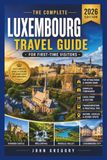 LUXEMBOURG TRAVEL GUIDE 2026 FOR FIRST-TIME VISITORS