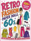 Retro Fashion Paper Dolls 60s: Dress Up Doll Book: Cut Out Paper Doll Clothes for Girls | 100+ Outfits to Mix & Match, Vintage Style Fashion Activity Book