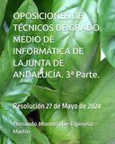OPOSICIONES JUNTA DE ANDALUCÍA OPOSICIONES DE TÉCNICOS DE GRADO MEDIO DE INFORMÁTICA. 3ª Parte.: Resolución 27 de Mayo de 2024