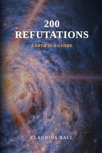 200 Refutations: Earth Is a Globe