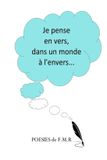 Je Independently Published Je pense en vers dans un monde à l'envers Paperback