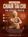 Chair Libri GmbH Chair Tai Chi for Seniors Over 60: 28-Day Program with Gentle Seated Exercises to Improve Balance, Increase Mobility, Prevent Falls, and Maintain Independence in Just 10 Minutes a Day