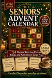 The Seniors’ Advent Calendar: 24 Days of Relaxing Puzzles, Trivia, and Activities in Large Print