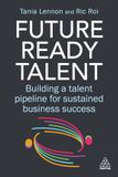 Future-Ready Talent: Building a Talent Pipeline for Sustained Business Success