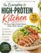 The Everyday High-Protein Kitchen: 75 Easy High-Protein Meals Under 500 Calories