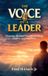 The Libri GmbH The Voice of a Leader, Choosing the Voice That Builds, Heals, Inspires, and Transforms