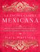 La cocina casera mexicana / The Mexican Home Kitchen (Spanish Edition): Recetas tradicionales al estilo casero que capturan los sabores y recuerdos de ... Capture the Flavors and Memories of Mexico