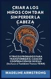 Criar Libri GmbH Criar Niños con ADHD Sin Perder la Cabeza