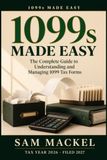 1099s Made Easy: The Complete Guide to Understanding and Managing 1099 Tax Forms