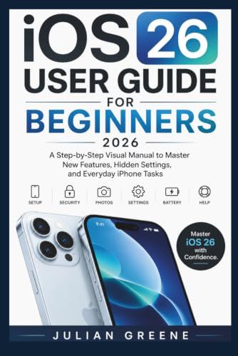 iOS 26 User Guide for Beginners 2026