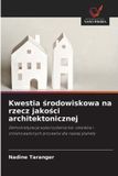 Kwestia OmniScriptum SRL Kwestia środowiskowa na rzecz jakości architektonicznej