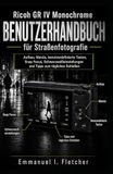 Ricoh GR IV Monochrome Benutzerhandbuch für Straßenfotografie