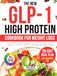 The Glp-1 The New Glp-1 High Protein Cookbook For Weight Loss: 70 Easy High-Protein Recipes and a 28-Day Meal Plan to Lose Fat, Control Appetite, and Maintain Muscle Mass