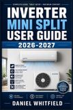 INVERTER Independently Published Inverter Mini Split User Guide 2026-2027
