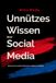 Unnützes Wissen über Social Media