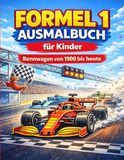 Formel 1 Ausmalbuch für Kinder Rennwagen von 1900 bis heute | 22 coole Motive | Ab 5 Jahren
