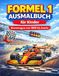 Formel 1 Ausmalbuch für Kinder Rennwagen von 1900 bis heute | 22 coole Motive | Ab 5 Jahren