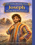 Joseph: Bible Heroes for Little Hearts- Joseph