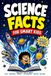 Science Facts for Smart Kids: The Book of 1,000 Unbelievable Things That Are Actually True