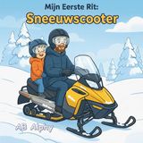 Mijn Libri GmbH Mijn Eerste Rit: Sneeuwscooter: Een geruststellend verhaal over de allereerste rit van een kind op een sneeuwscooter: 6