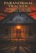 Paranormal Tracker: Complete Guide to Ghost Hunting: A Comprehensive "In the Field" Handbook for Beginner to Expert Ghost Hunters