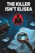 The Killer Isn't Elisea: A Murder Investigation with 40,020 Suspects and 21 Clues, One Killer