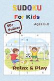 Sudoku Puzzle Book for Kids: Sudoku Puzzles for Kids | Helps Relax and Learn | 6x9 Inches | 50+ Puzzles | Solutions Included