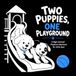Two Puppies, One Playground: A High-Contrast Playtime Adventure for Little Eyes