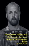 Christopher Silverback Books Christopher Wilder and the Twenty-One Year Reign of the Snapshot Killer