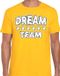 Bellatio Decorations T-shirt de sport Hommes - Dream Team - Jaune - XL