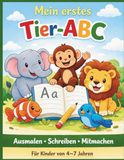 Mein erstes Tier-ABC: Ausmalen, Schreiben & Mitmachen – Spielerisch Buchstaben lernen von A bis Z
