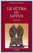 Le Sutra Du Lotus. Suivi Du Livre Des Sens Innombrables Et Du Livre De La Contemplation De Sage-Universel Paperback