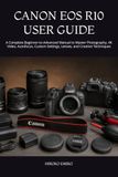 CANON EOS R10 USER GUIDE