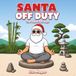 Santa Off Duty: The Other 364 Days