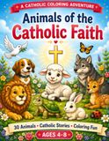 Animals of the Catholic Faith: A Catholic Coloring Book for Kids Ages 4–8