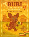 Bubi. Le fantastiche avventure in giro per l'Italia. Ediz. illustrata