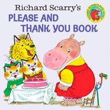Richard Scarry's Please & Thank You Book