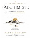 Les Secrets de L’Alchimiste: La Quête du Bonheur et de l’Accomplissement de Paulo Coelho
