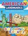 American Landmarks: A Journey Across the United States: An Educational Coloring Journey Through the USA